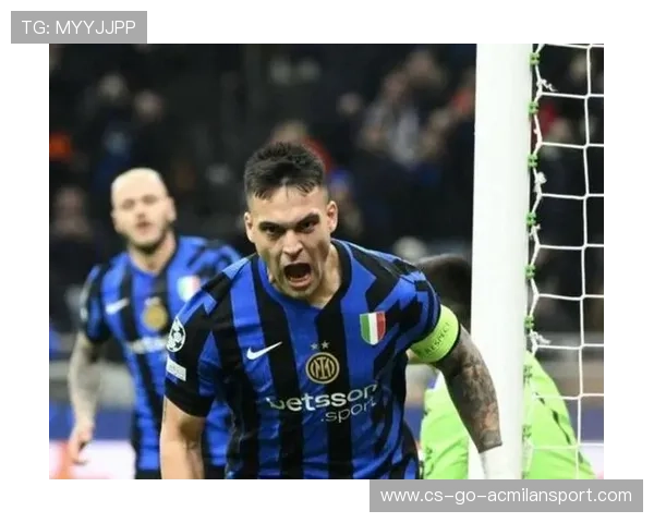 国米4连胜,继续领跑欧冠小组,劳塔罗再度闪耀 国米4连胜,继续领跑欧冠小组,劳塔罗再度闪耀